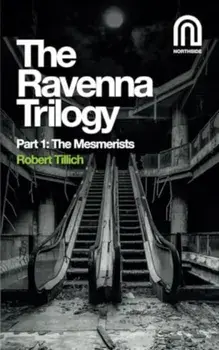 The Ravenna Trilogy Part 1:. The Mesmerists, Paperback/Robert Tillich