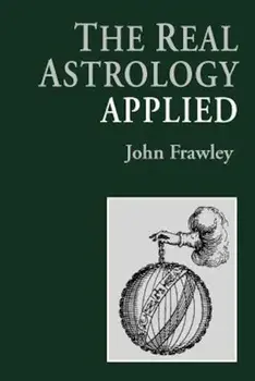 The Real Astrology Applied, Paperback/John Frawley