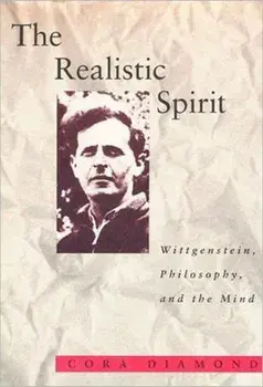 The Realistic Spirit: Wittgenstein, Philosophy, and the Mind, Paperback/Cora Diamond