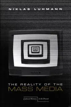 The Reality of the Mass Media, Paperback/Niklas Luhmann