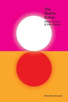The Reality Sutras: Seeking the Heart of Trika Shaivism, Paperback/Shambhavi Sarasvati