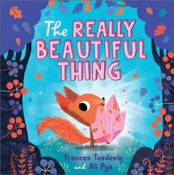 The Really Beautiful Thing, Hardback/Frances Tosdevin