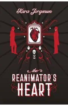 The Reanimator's Heart - Kara Jorgensen