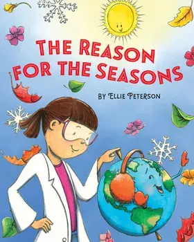 The Reason for the Seasons, Hardcover/Ellie Peterson