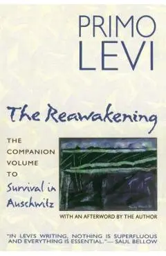 The Reawakening: The Companion Volume to Survival in Auschwitz - Primo Levi