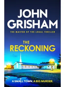 The Reckoning. The unmissable crime thriller from the number 1 Sunday Times bestselling author, Paperback/John Grisham
