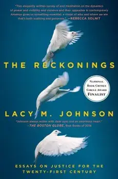 The Reckonings: Essays on Justice for the Twenty-First Century, Paperback/Lacy M. Johnson
