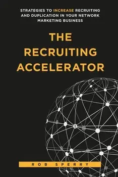 The Recruiting Accelerator, Paperback/Rob L. Sperry