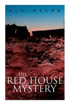THE Red House Mystery: A Locked-Room Murder Mystery, Paperback/A. A. Milne
