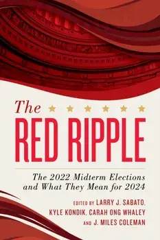 The Red Ripple. The 2022 Midterm Elections and What They Mean for 2024, Paperback/J. Miles Coleman