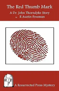 The Red Thumb Mark: A Dr. John Thorndyke Story, Paperback/R. Austin Freeman