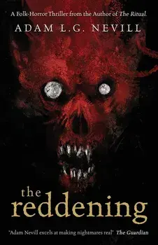 The Reddening: A Folk-Horror Thriller from the Author of The Ritual., Paperback/Adam Nevill