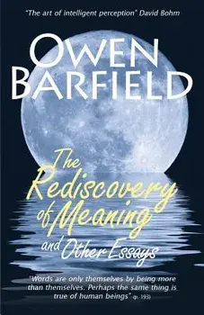 The Rediscovery of Meaning, and Other Essays, Paperback/Owen Barfield