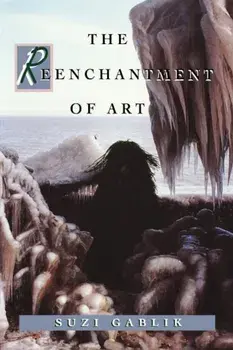 The Reenchantment of Art, Paperback/Suzi Gablik