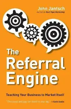 The Referral Engine, Paperback/John Jantsch