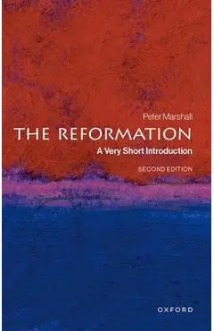 The Reformation: A Very Short Introduction - Peter Marshall