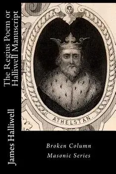 The Regius Poem or Halliwell Manuscript, Paperback/James O. Halliwell