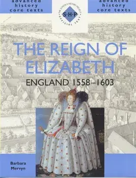 The Reign of Elizabeth: England 1558-1603, Paperback/Barbara Mervyn