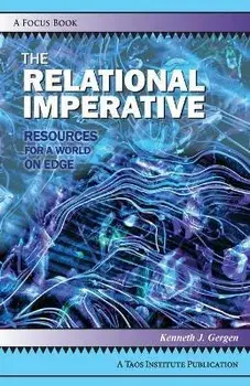 The Relational Imperative: Resources for a World on Edge, Paperback/Kenneth J. Gergen