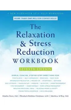 The Relaxation and Stress Reduction Workbook - Martha Davis
