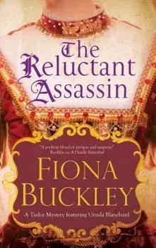 The Reluctant Assassin: An Elizabethan Mystery, Paperback/Fiona Buckley