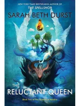 The Reluctant Queen. Book Two of The Queens of Renthia, Paperback/Sarah Beth Durst
