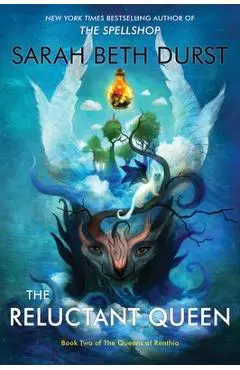 The Reluctant Queen: Book Two of the Queens of Renthia - Sarah Beth Durst