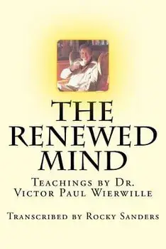 The Renewed Mind: Teachings by Dr. Victor Paul Wierwille, Paperback/Rocky Sanders
