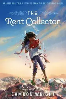 The Rent Collector: Adapted for Young Readers from the Best-Selling Novel, Hardcover/Camron Wright