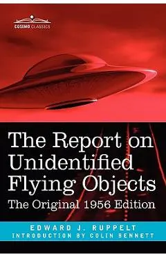 The Report on Unidentified Flying Objects: The Original 1956 Edition - Edward J. Ruppelt