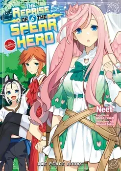 The Reprise of the Spear Hero Volume 06: The Manga Companion, Paperback/Aneko Yusagi