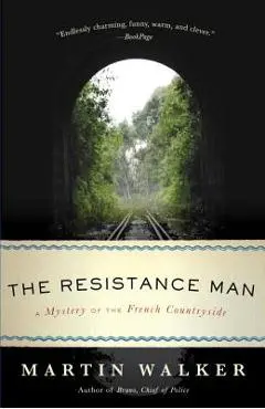 The Resistance Man: A Mystery of the French Countryside - Martin Walker
