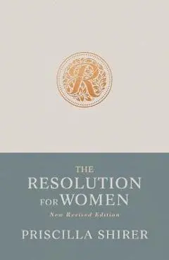 The Resolution for Women, New Revised Edition - Priscilla Shirer