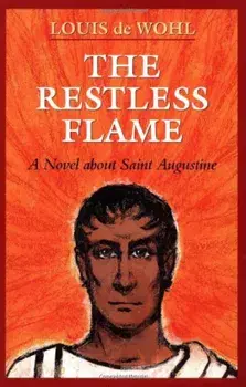 The Restless Flame, Paperback/Louis de Wohl