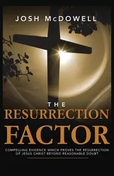 The Resurrection Factor, Paperback/Josh McDowell