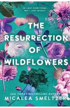 The Resurrection of Wildflowers: Wildflower Duet - Micalea Smeltzer