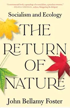The Return of Nature: Socialism and Ecology, Paperback/John Bellamy Foster