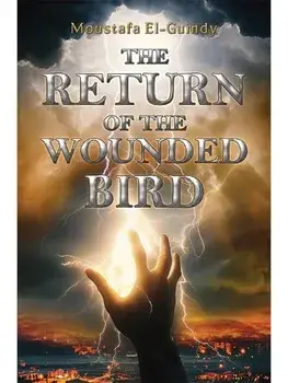 The Return of the Wounded Bird, Paperback/Moustafa El-Guindy