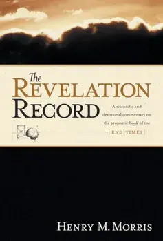 The Revelation Record, Hardcover/Henry M. Morris