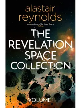 The Revelation Space Collection Volume 1, Paperback/Alastair Reynolds
