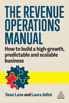 The Revenue Operations Manual. How to Build a High-Growth, Predictable and Scalable Business, Paperback/Sean Lane