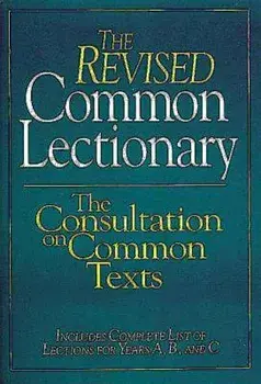 The Revised Common Lectionary: The Consultation on Common Texts, Paperback/Consultation on Common Texts