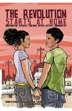 The Revolution Starts at Home: Confronting Intimate Violence Within Activist Communities - Ching-in Chen