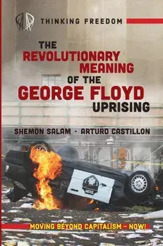 The Revolutionary Meaning of the George Floyd Uprising, Paperback/Shemon Salam