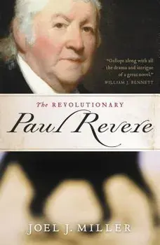 The Revolutionary Paul Revere, Paperback/Joel J. Miller