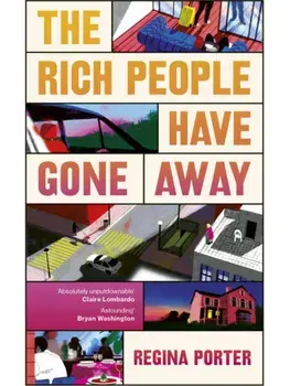 The Rich People Have Gone Away, Paperback/Regina Porter