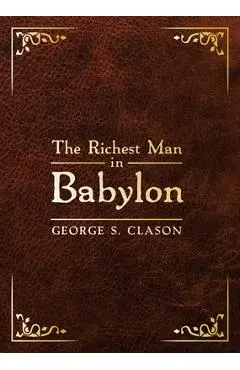 The Richest Man in Babylon: Deluxe Edition - George S. Clason