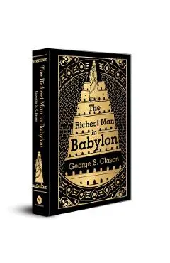 The Richest Man in Babylon: Deluxe Hardbound Edition - George S. Clason