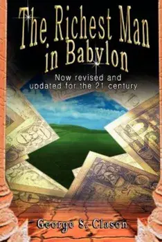 The Richest Man in Babylon: Now Revised and Updated for the 21st Century, Paperback/George Samuel Clason