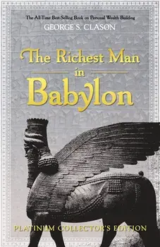 The Richest Man in Babylon: Platinum Collector's Edition, Hardcover/George S. Clason